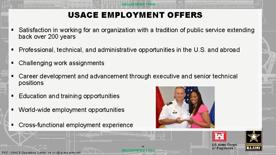 UNCLASSIFIED FOUO USACE EMPLOYMENT OFFERS § Satisfaction in working for an organization with a