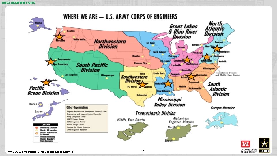 UNCLASSIFIED FOUO POC: USACE Operations Center, ce-uoc@usace. army. mil 4 