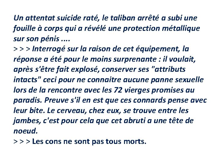 Un attentat suicide raté, le taliban arrêté a subi une fouille à corps qui