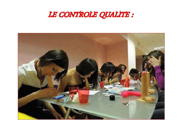 LE CONTROLE QUALITE : 