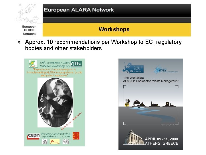 Workshops » Approx. 10 recommendations per Workshop to EC, regulatory bodies and other stakeholders.