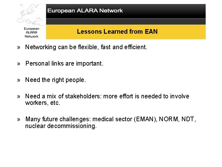 Lessons Learned from EAN » Networking can be flexible, fast and efficient. » Personal