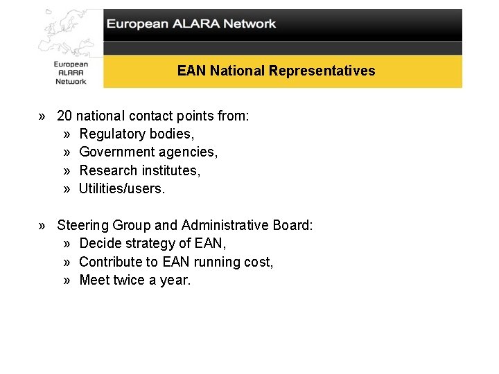 EAN National Representatives » 20 national contact points from: » Regulatory bodies, » Government