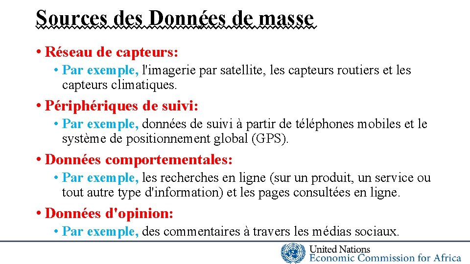 Sources des Données de masse • Réseau de capteurs: • Par exemple, l'imagerie par