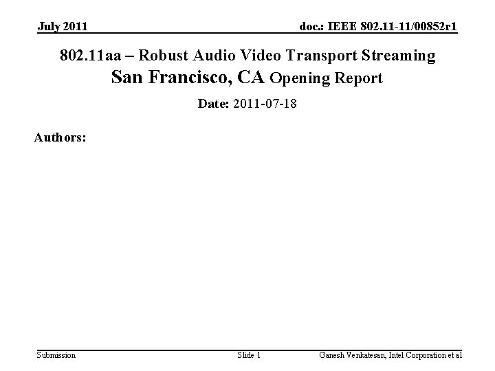 July 2011 doc. : IEEE 802. 11 -11/00852 r 1 802. 11 aa –