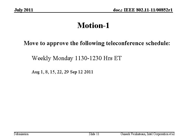 July 2011 doc. : IEEE 802. 11 -11/00852 r 1 Motion-1 Move to approve July 2011 doc. : IEEE 802. 11 -11/00852 r 1 Motion-1 Move to approve