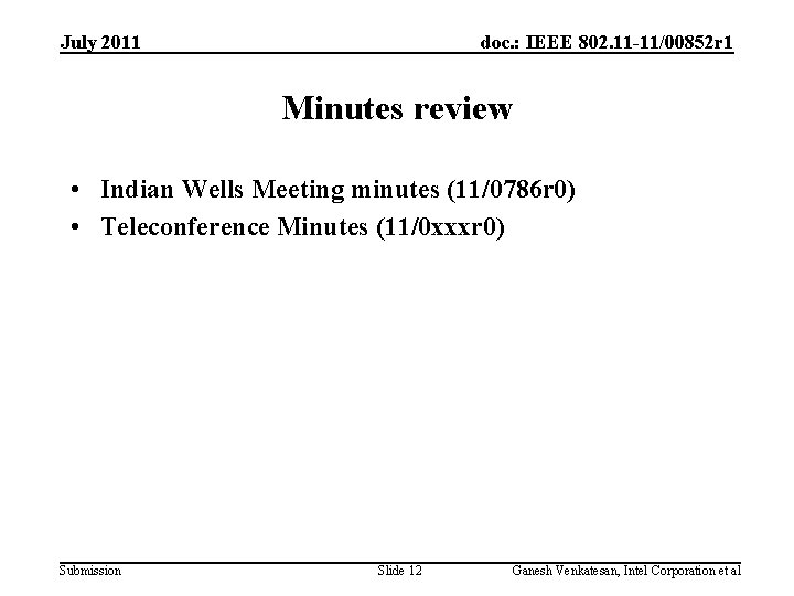 July 2011 doc. : IEEE 802. 11 -11/00852 r 1 Minutes review • Indian July 2011 doc. : IEEE 802. 11 -11/00852 r 1 Minutes review • Indian