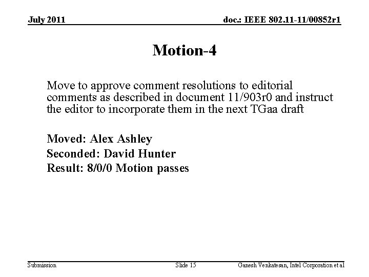 July 2011 doc. : IEEE 802. 11 -11/00852 r 1 Motion-4 Move to approve July 2011 doc. : IEEE 802. 11 -11/00852 r 1 Motion-4 Move to approve