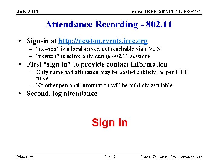 July 2011 doc. : IEEE 802. 11 -11/00852 r 1 Attendance Recording - 802.