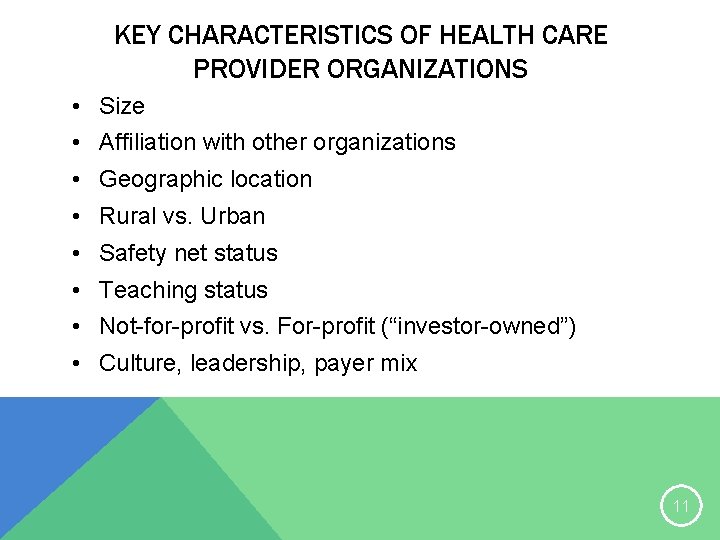 KEY CHARACTERISTICS OF HEALTH CARE PROVIDER ORGANIZATIONS • Size • Affiliation with other organizations