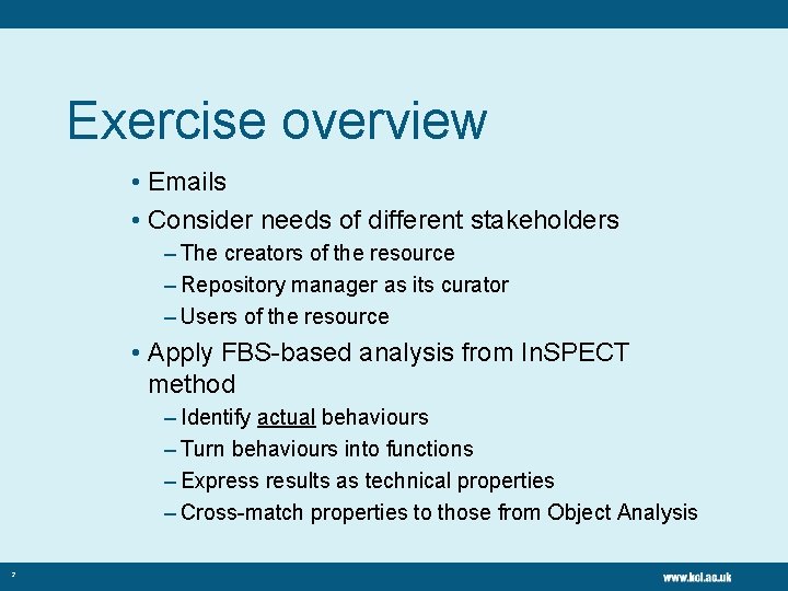Exercise overview • Emails • Consider needs of different stakeholders – The creators of