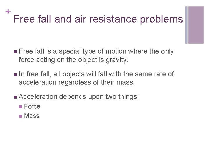 + Free fall and air resistance problems n Free fall is a special type