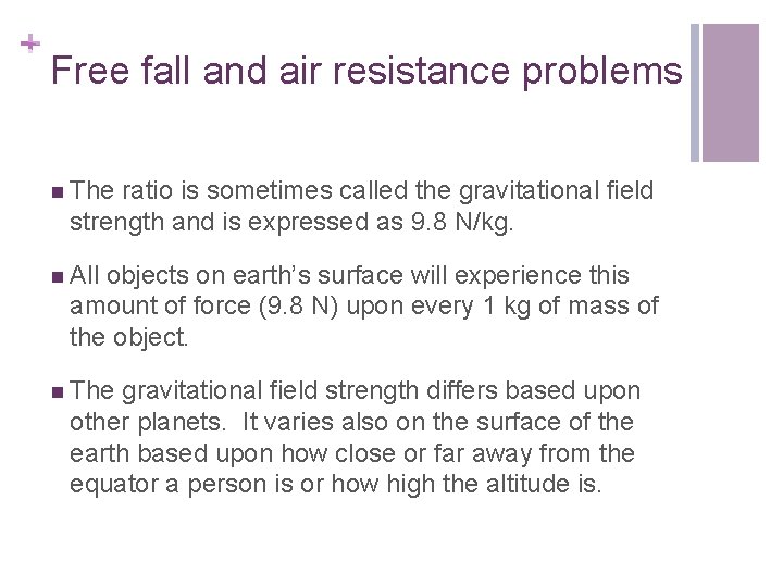 + Free fall and air resistance problems n The ratio is sometimes called the