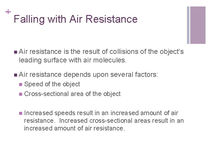 + Falling with Air Resistance n Air resistance is the result of collisions of