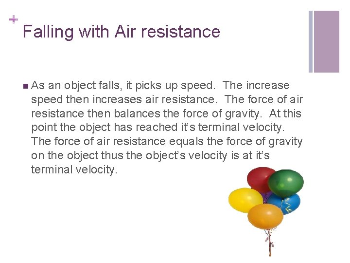 + Falling with Air resistance n As an object falls, it picks up speed.