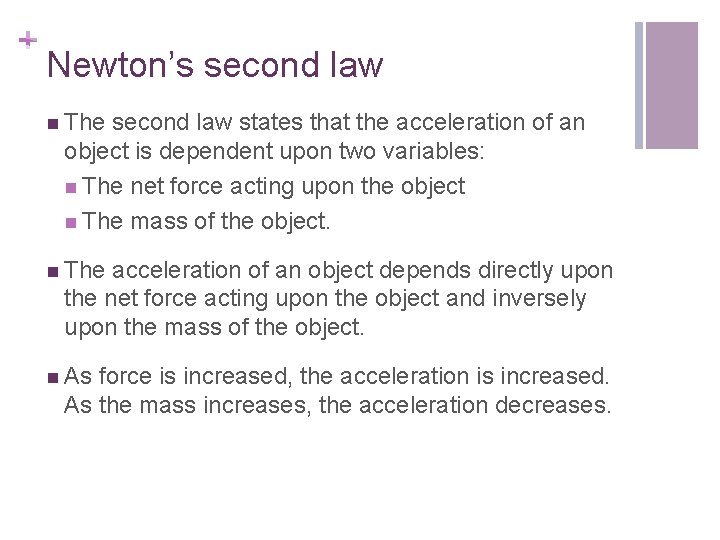 + Newton’s second law n The second law states that the acceleration of an