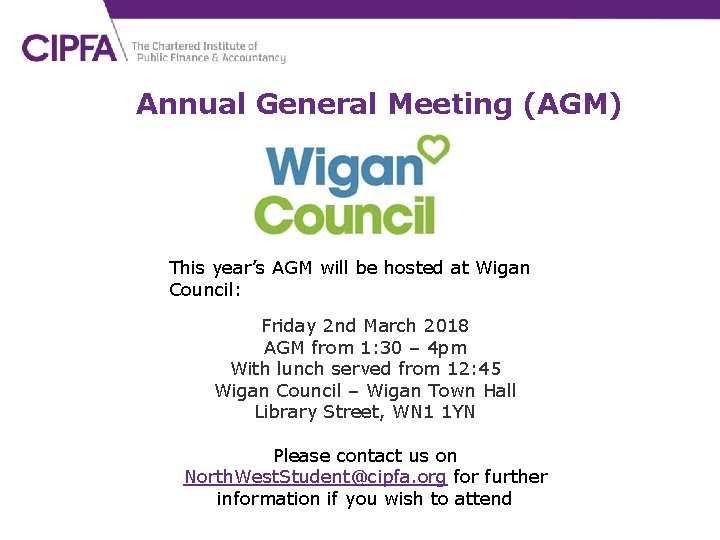 Annual General Meeting (AGM) This year’s AGM will be hosted at Wigan Council: Friday