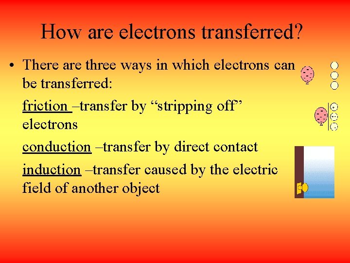 How are electrons transferred? • There are three ways in which electrons can be
