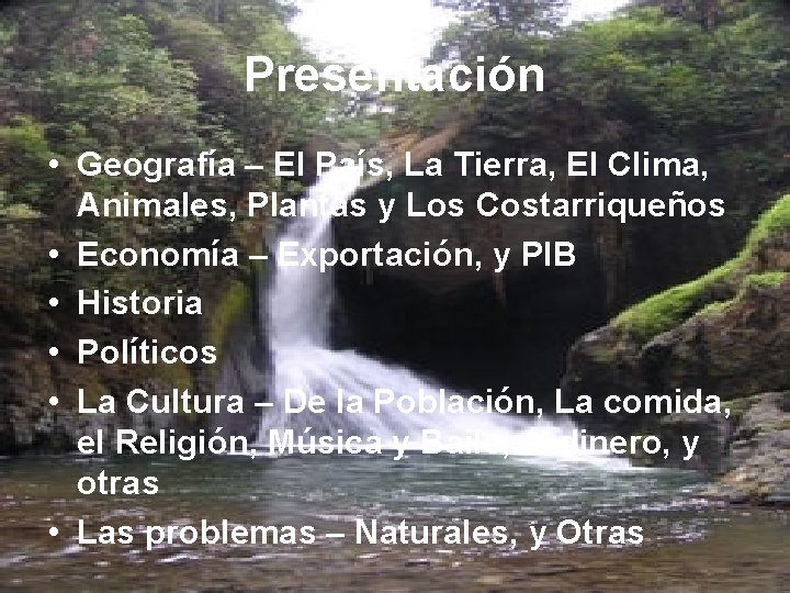 Presentación • Geografía – El País, La Tierra, El Clima, Animales, Plantas y Los
