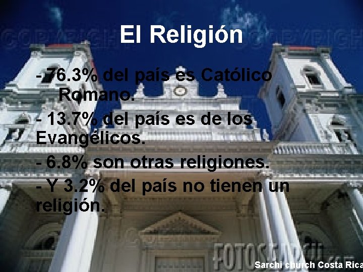 El Religión - 76. 3% del país es Católico Romano. - 13. 7% del