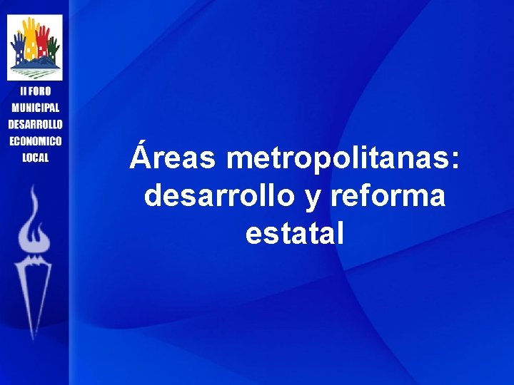 Áreas metropolitanas: desarrollo y reforma estatal 