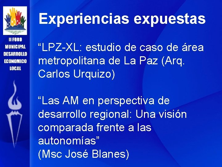 Experiencias expuestas “LPZ-XL: estudio de caso de área metropolitana de La Paz (Arq. Carlos