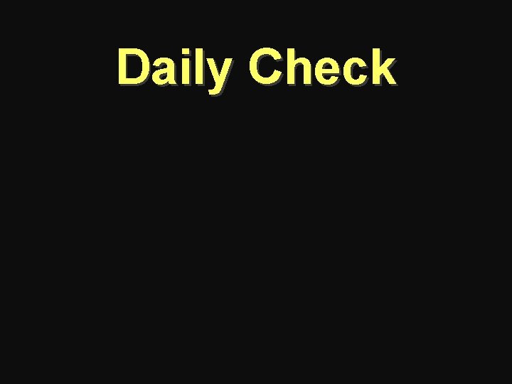 Daily Check 