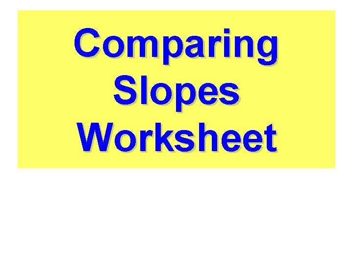 Comparing Slopes Worksheet 
