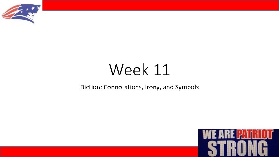 Week 11 Diction: Connotations, Irony, and Symbols 