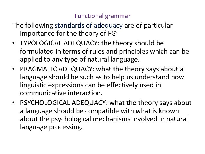 Functional grammar The following standards of adequacy are of particular importance for theory of