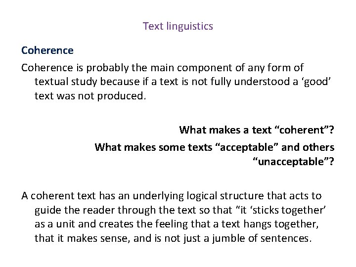Text linguistics Coherence is probably the main component of any form of textual study