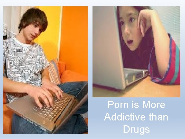 Porn is More Addictive than Drugs 