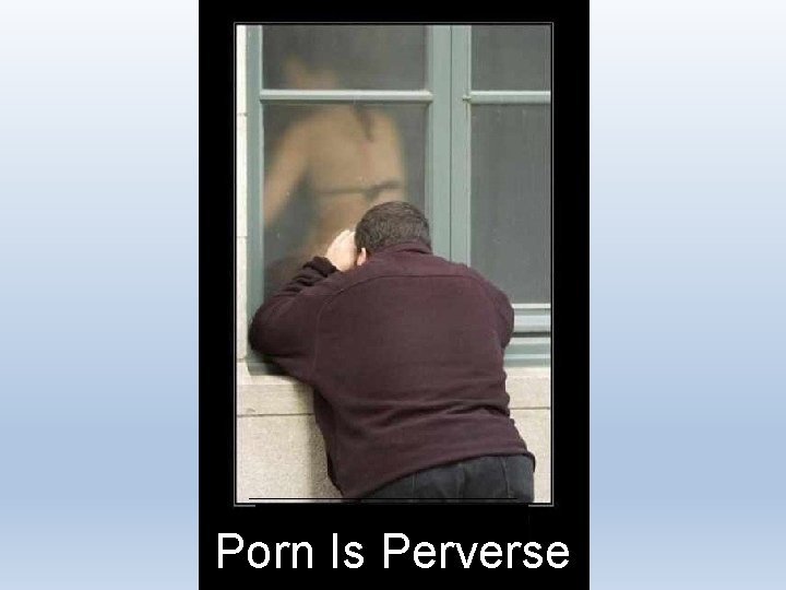 Porn Is Perverse 