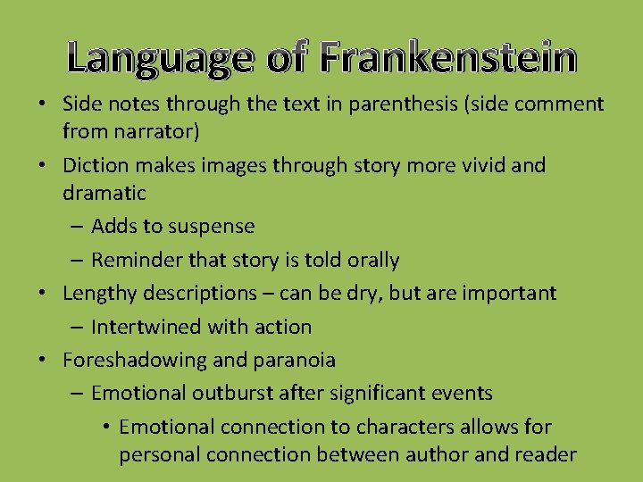 Language of Frankenstein • Side notes through the text in parenthesis (side comment from