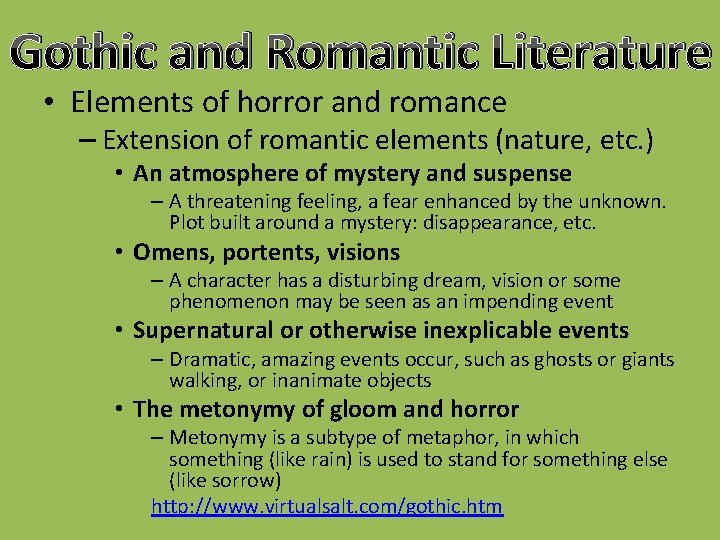 Gothic and Romantic Literature • Elements of horror and romance – Extension of romantic