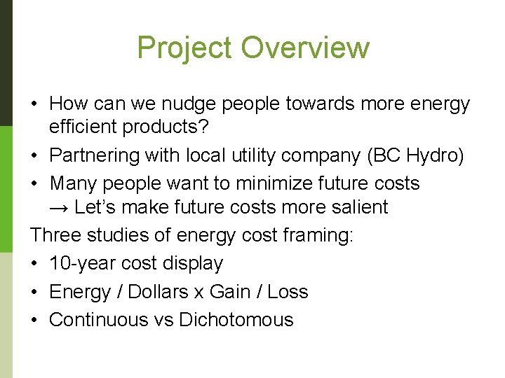 Project Overview • How can we nudge people towards more energy efficient products? •