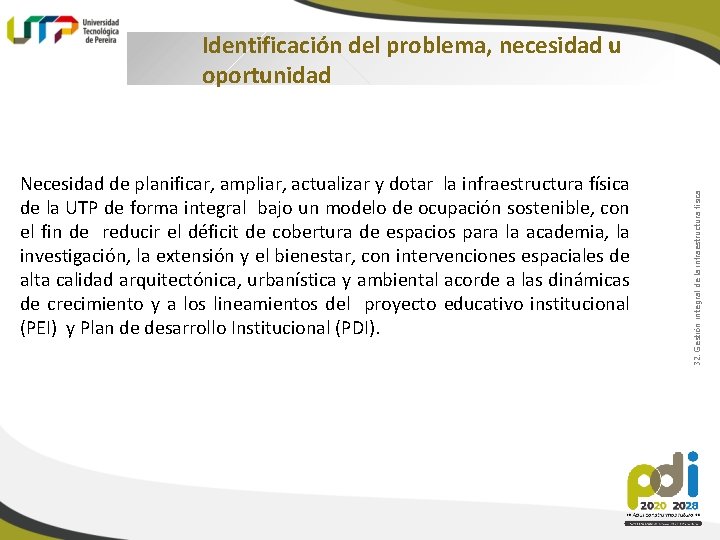 Necesidad de planificar, ampliar, actualizar y dotar la infraestructura física de la UTP de