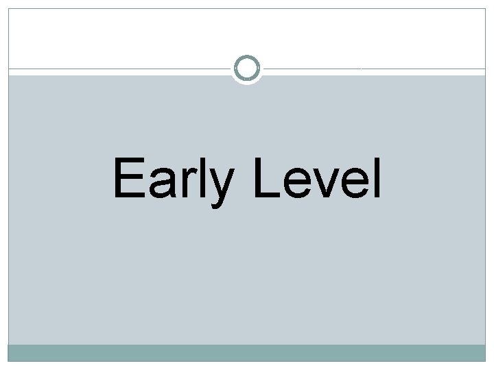 Early Level 