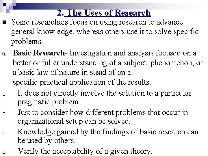 2. The Uses of Research n a. o o Some researchers focus on using