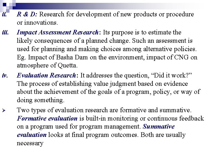 ii. iii. iv. Ø R & D: Research for development of new products or