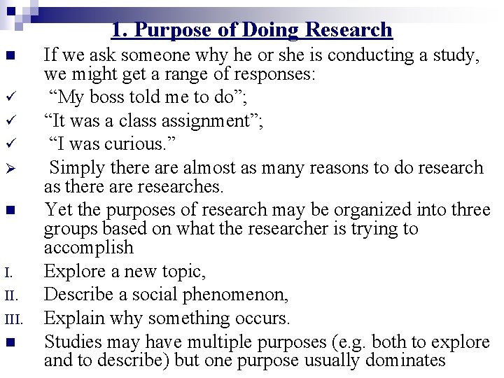 1. Purpose of Doing Research n ü ü ü Ø n I. III. n