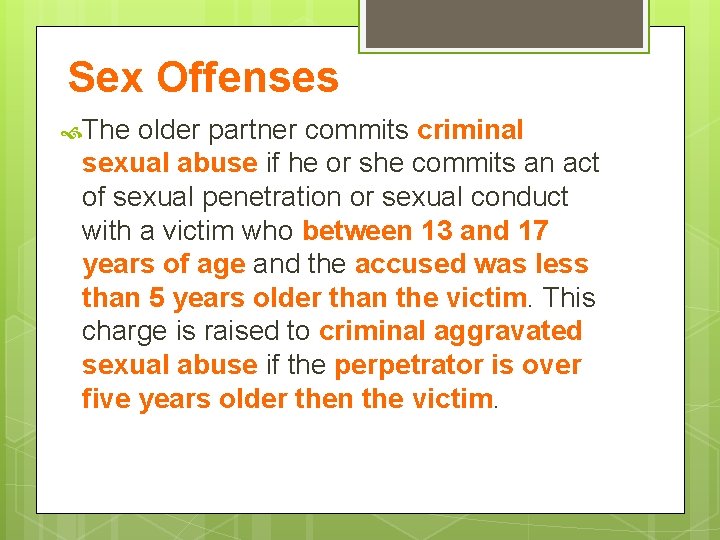 Sex Offenses The older partner commits criminal sexual abuse if he or she commits