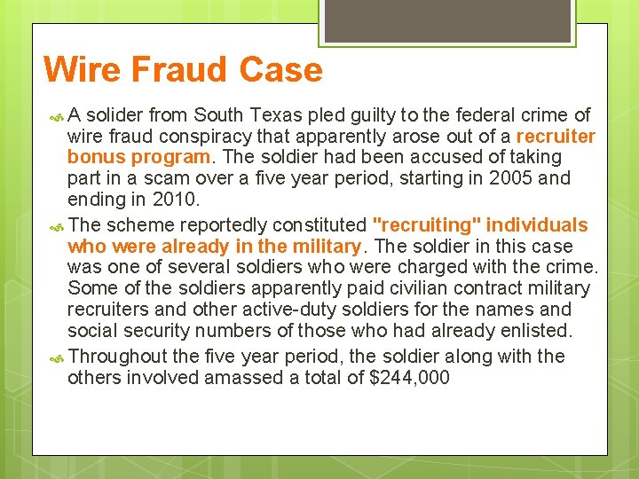 Wire Fraud Case A solider from South Texas pled guilty to the federal crime