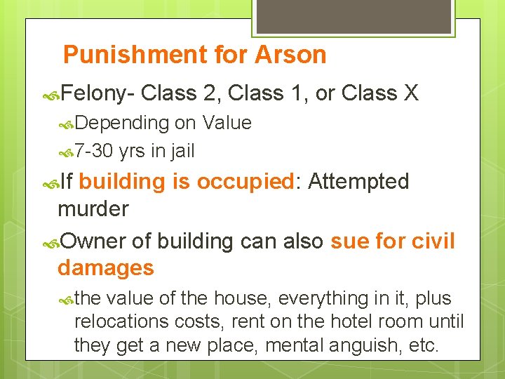 Punishment for Arson Felony- Class 2, Class 1, or Class X Depending on Value