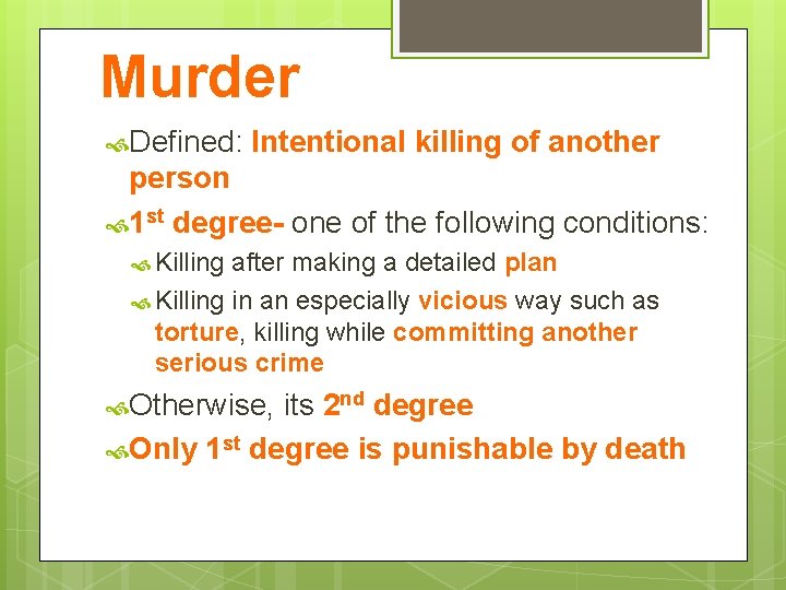 Murder Defined: Intentional killing of another person 1 st degree- one of the following