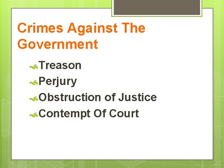 Crimes Against The Government Treason Perjury Obstruction of Justice Contempt Of Court 