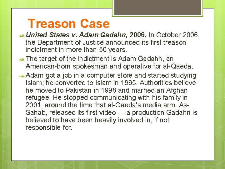 Treason Case United States v. Adam Gadahn, 2006. In October 2006, the Department of