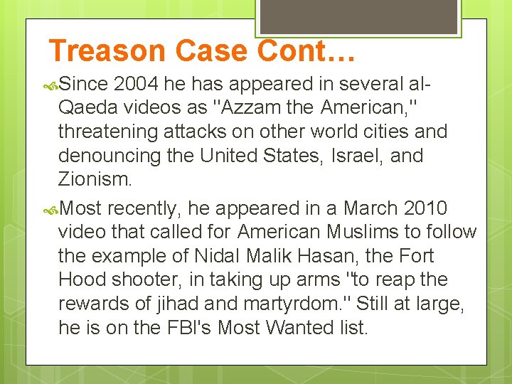Treason Case Cont… Since 2004 he has appeared in several al. Qaeda videos as