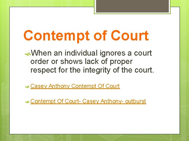 Contempt of Court When an individual ignores a court order or shows lack of