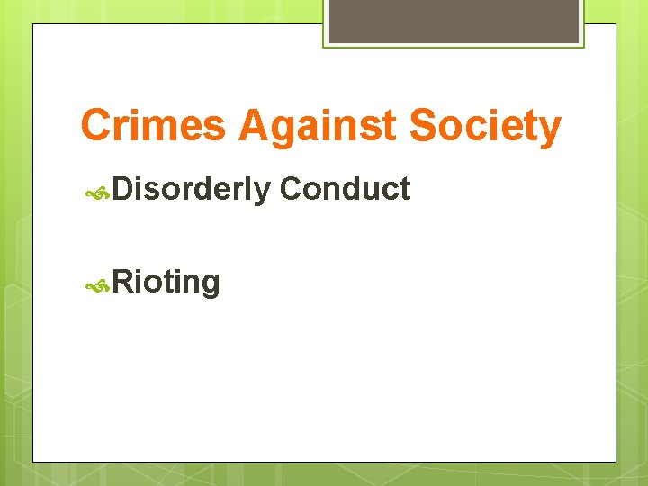 Crimes Against Society Disorderly Rioting Conduct 